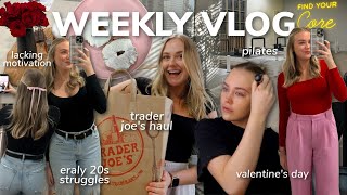 WEEKLY VLOG: early 20s struggles, valentine's day, trader joe's haul, lack of motivation, hair care