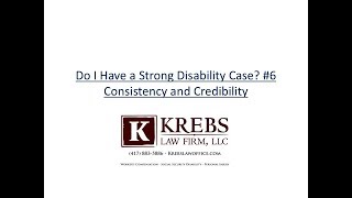 Do I Have a Strong Disability Case? #6 Consistency and Credibility