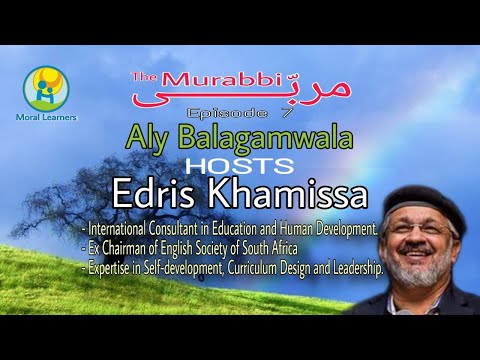 The Murabbi - Episode 7 - Ustadh Edris Khamissa