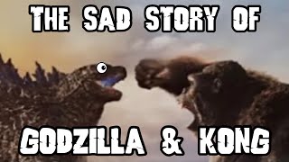 The Sad Story Of Godzilla And Kong
