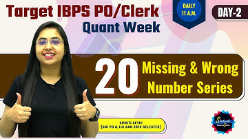 Quant Special Week | 20 Missing & Wrong Number Series | Day 2 | IBPS PO/Clerk | Smriti Sethi |
