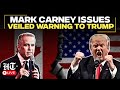 US-Canada Tension Live | Carney's Ultimatum after Alberta separatists meet Trump officials