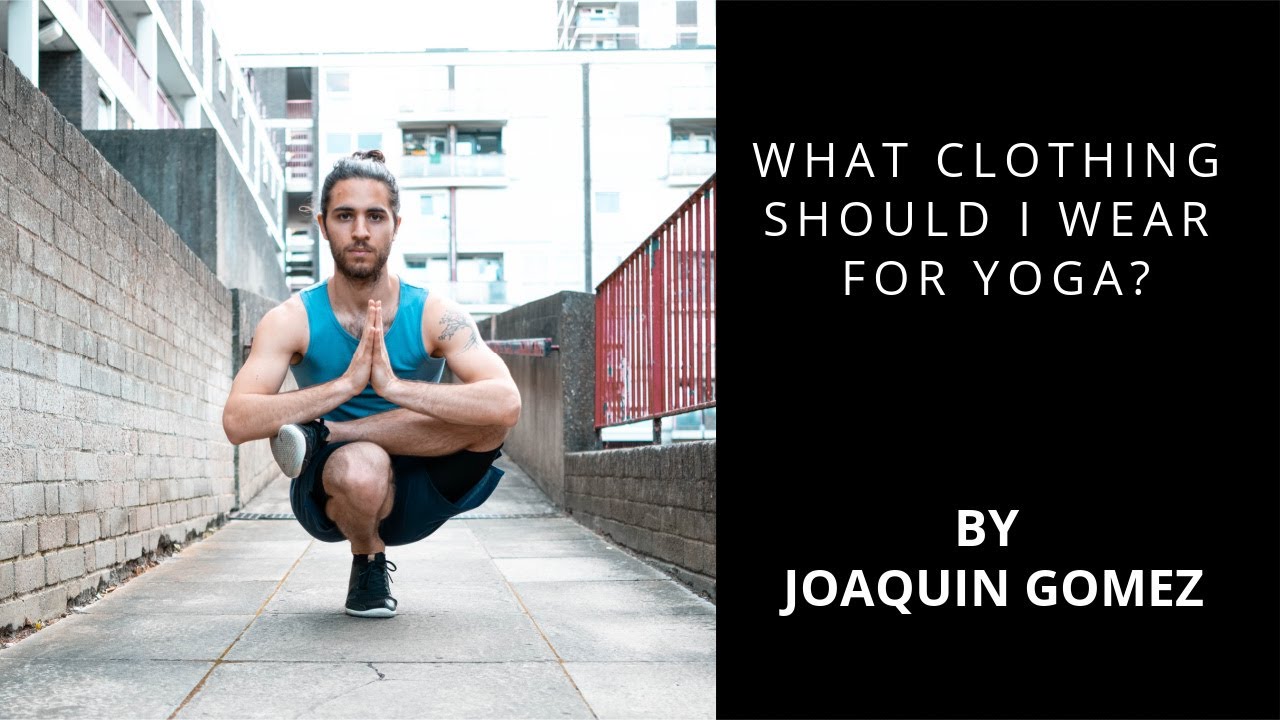 Dressing For Your First Yoga Session: A Guide for Men - The