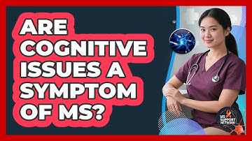 Are Cognitive Issues A Symptom Of MS?
