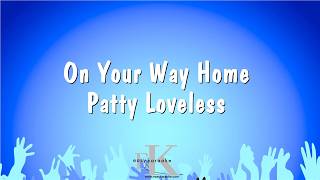 On Your Way Home - Patty Loveless (Karaoke Version) @EasyKaraokeOfficial