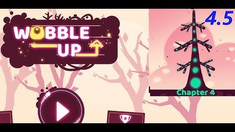 Wobble Up Chapter 4 Level 4 - 5 Gameplay Walkthrough