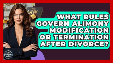 What Rules Govern Alimony Modification Or Termination After Divorce? - Get Divorce Answers