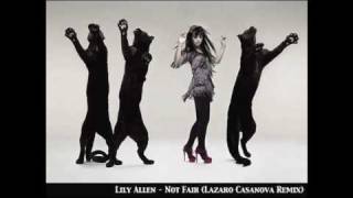 Video thumbnail of "Lily Allen - Not Fair (Lazaro Casanova Remix)"