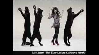 Lily Allen - Not Fair (Lazaro Casanova Remix)