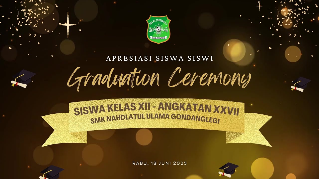 Graduation Ceremony Siswa Kelas Xii - Angkatan XXVII SMK NU Gondanglegi Tahun 2025