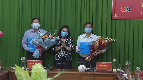 STV - Công bố Quyết định của BTV Tỉnh ủy Sóc Trăng về công tác cán bộ huyện Cù Lao Dung |Tin tức