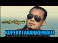 Andra Respati (ku Pergi Akan Kembali)