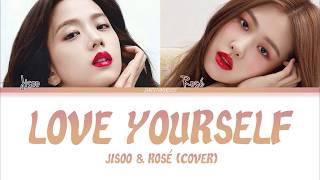 Rosé and Jisoo - Love Yourself (COVER) (Color Coded Lyrics) Resimi