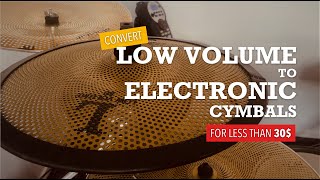 Low Volume cymbal to electronic conversion