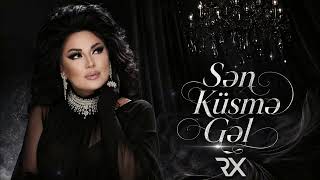 Sən Küsmə Gəl (Yeni 2026) - Ri̇tmxanə