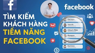 Hướng Dẫn Tìm Kiếm Khách Hàng Tiềm Năng Trên Facebook screenshot 1