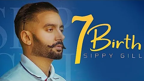 7 Birth | Sippy Gill | Laddi Gill | New Punjabi Song 2020 | Jatti | GundaGardi | Respect | Gabruu