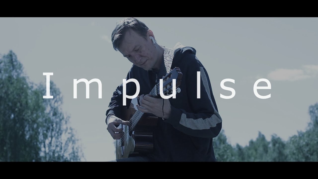 Ilua Filipov IMPULSE | Fingerstyle guitar - Filippov Ilya - YouTube