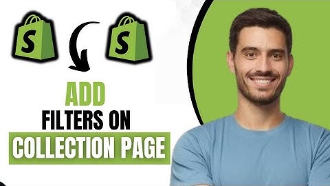 How To Add Filters In Shopify Collection Page (Quick & Easy)