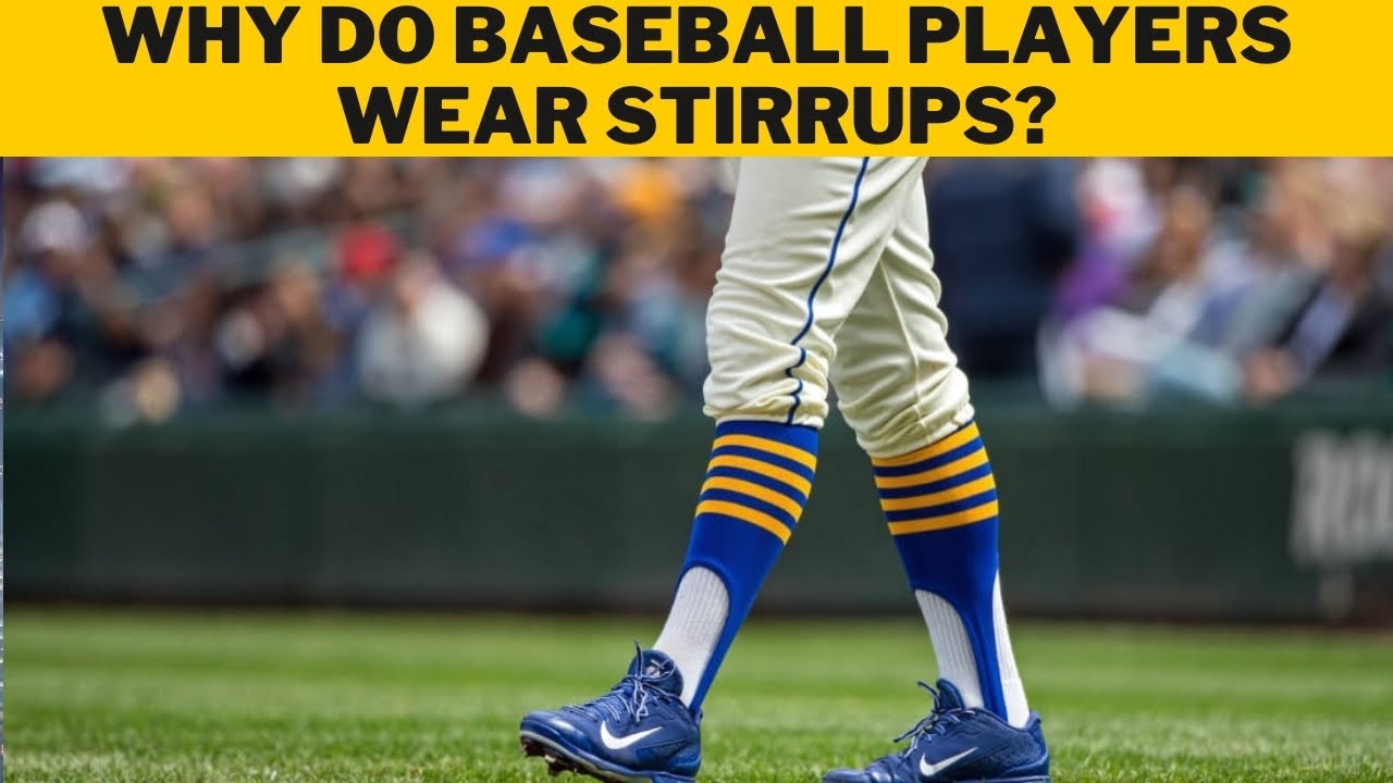 Why Do Baseball Players Wear Stirrups? YouTube