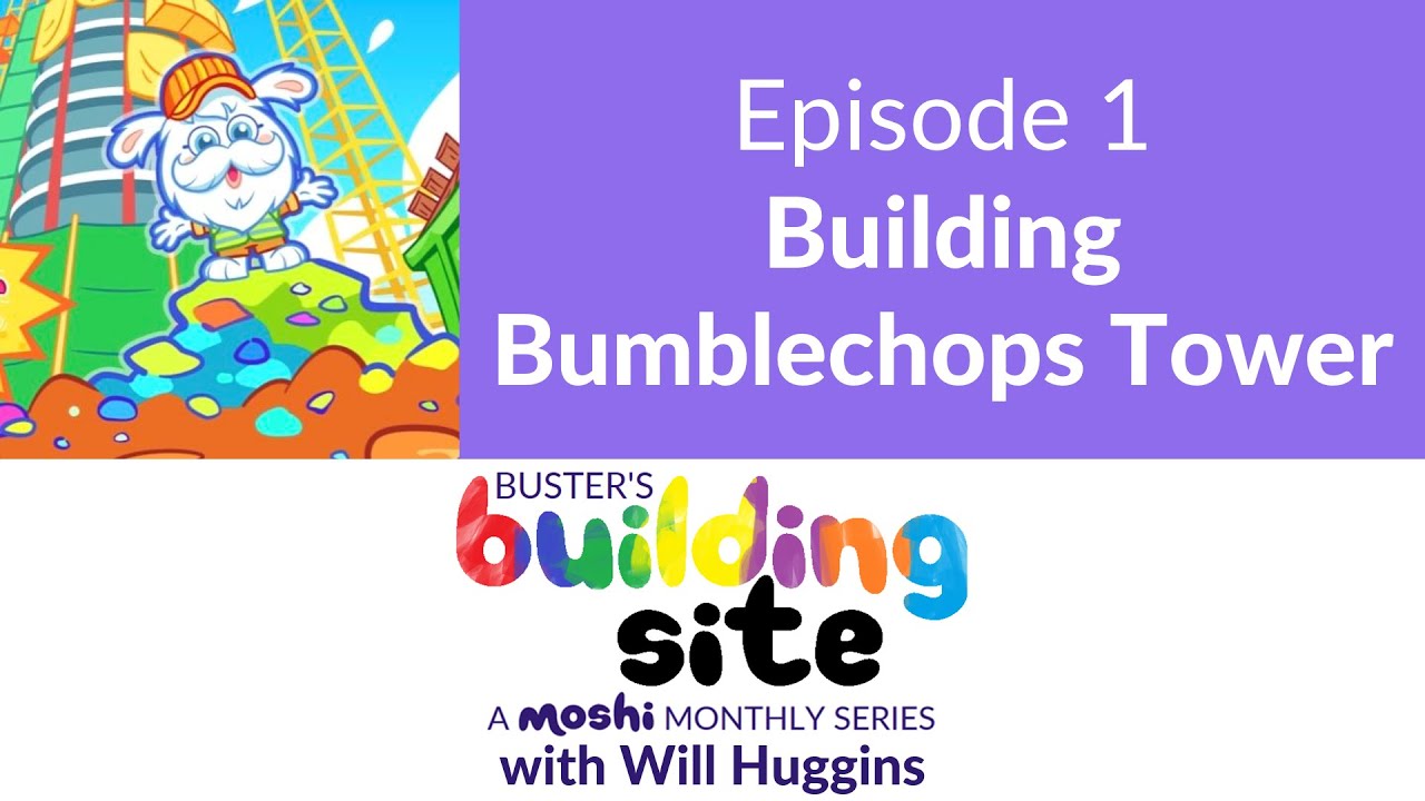 Moshi Monthly Series: Buster’s Building Site - Episode 1: Building Bumblechops Tower