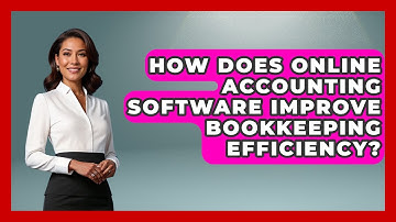 How Does Online Accounting Software Improve Bookkeeping Efficiency? | All About SaaS Finance News