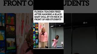 Black baby doll hung in class. 😡#FloridaTeacher #Fired #viral #youtubeshorts #smartnews