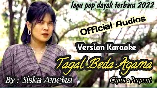 lagu pop dayak terbaru 2022_ Tagal Beda Agama_by_siska amelia_versi karaoke.