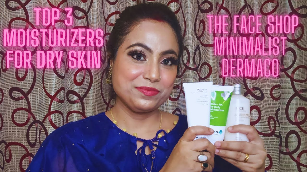 Top 3 Moisturizers for Dry, Dull, Dehydrated Skin II skincare 