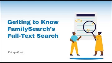 Getting to Know FamilySearch