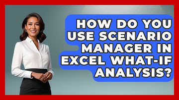 How Do You Use Scenario Manager In Excel What-If Analysis? - Docs and Sheets Pro