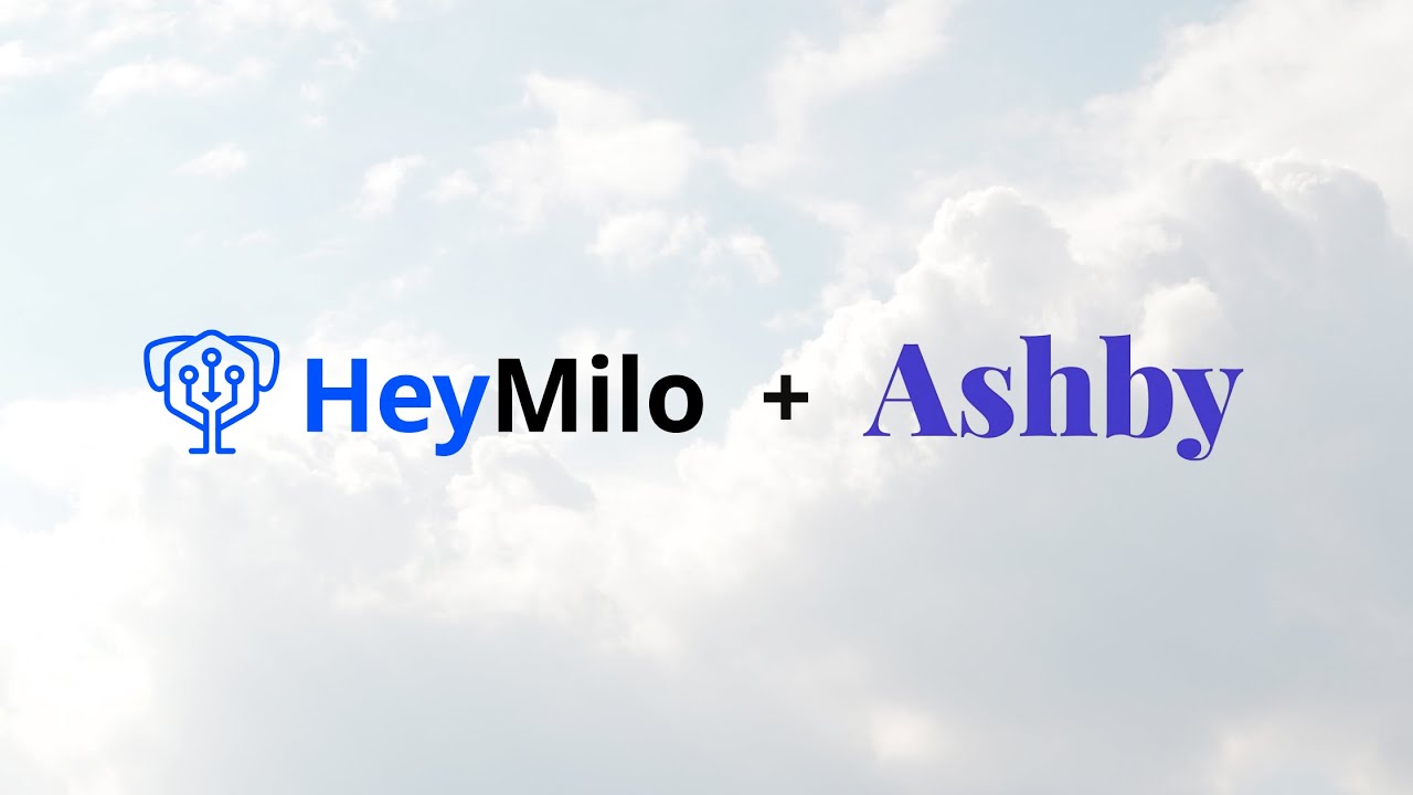 Connect HeyMilo to Ashby | AI Candidate Engagement & Candidate Screening for Streamlined Hiring
