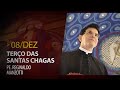 Terço das Santas Chagas | Padre Reginaldo Manzotti | 08 de Dezembro de 2020