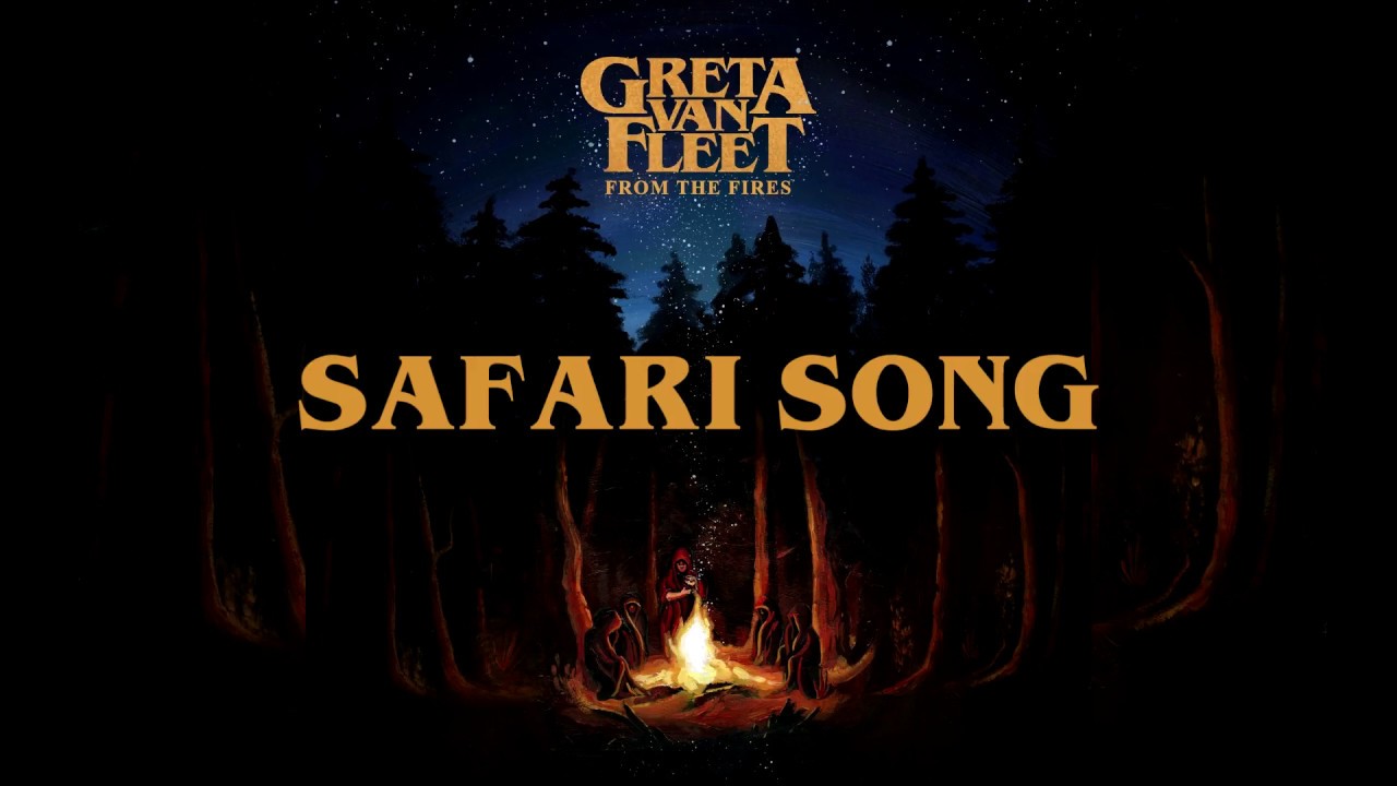 safari song greta van fleet lyrics
