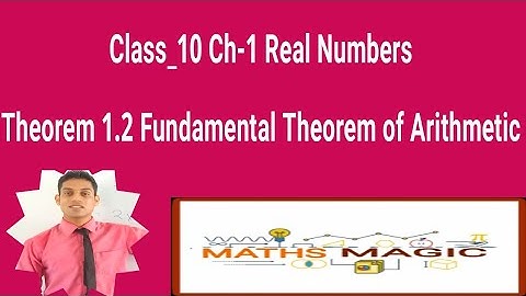 Class 10, Ch-1, Real No.Theorem 1.2 Fundamental Theorem of Arithmetic