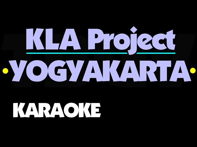 Yogyakarta - KLA Project. Karaoke class=