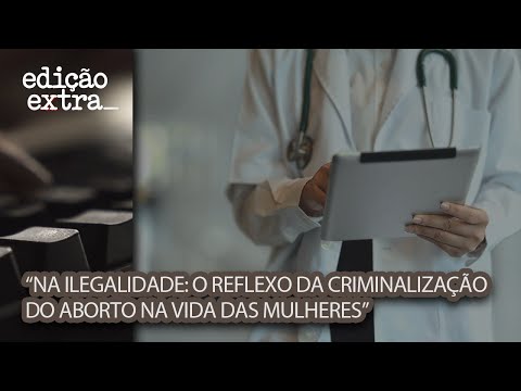 "Na ilegalidade: o reflexo da criminalização do aborto" | Edição Extra - Janeiro de 2026