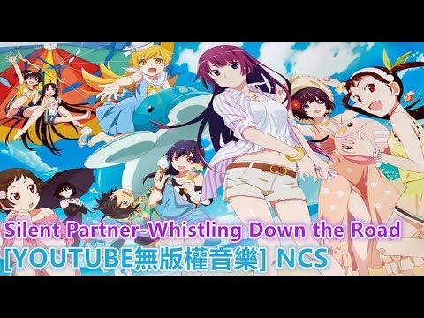Silent Partner-Whistling Down the Road [YOUTUBE無版權音樂] NCS
