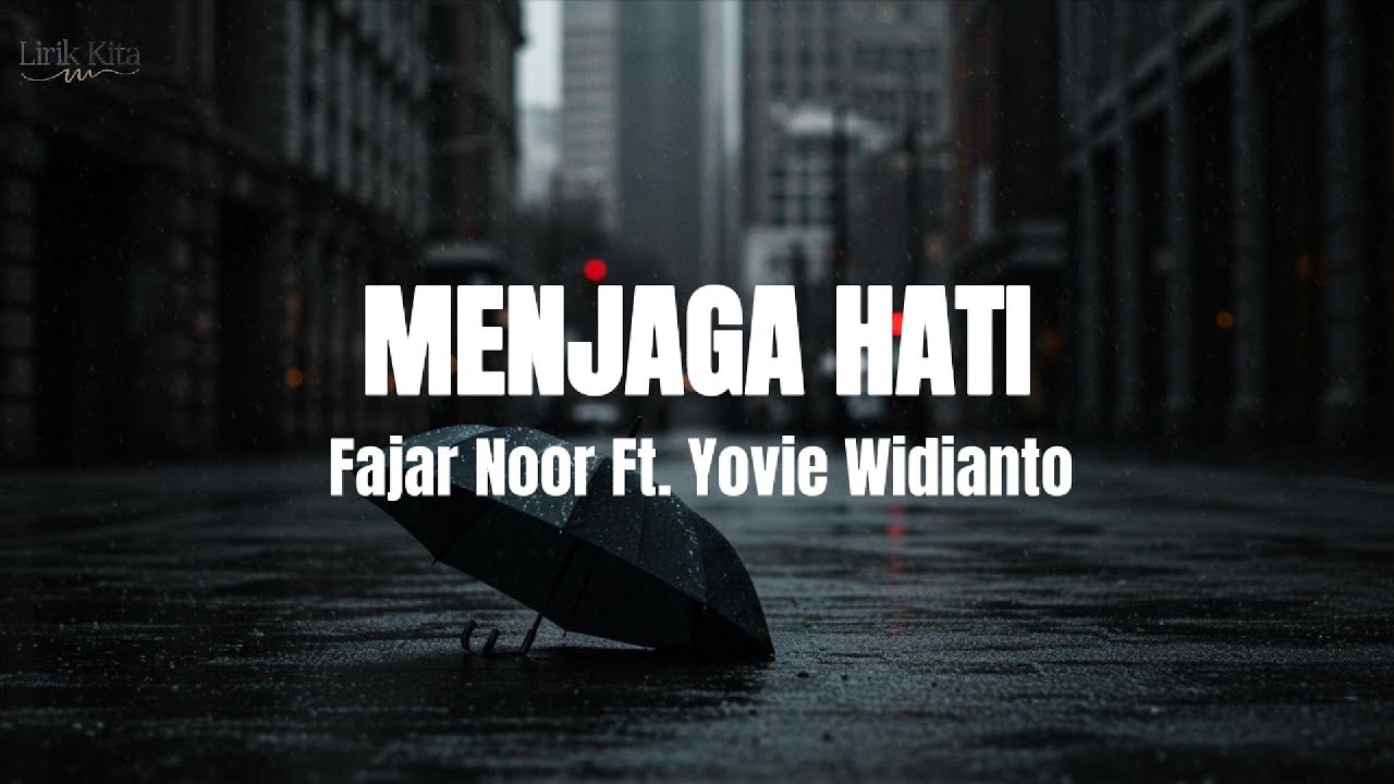 Fajar Noor, Yovie Widianto - Menjaga Hati