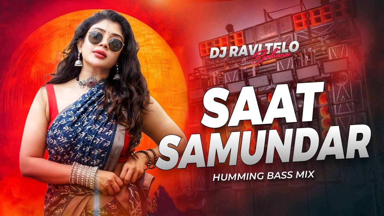 SAAT SAMUNDAR PAR TERE PICHE PICHE AAGYI - HUMMING BASS MIX | DJ RAVI TELO 