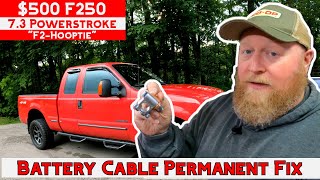 $500 Ford 7.3 SUPERDUTY Powerstroke Battery Cable Fix  Easy Cheap and Permanent