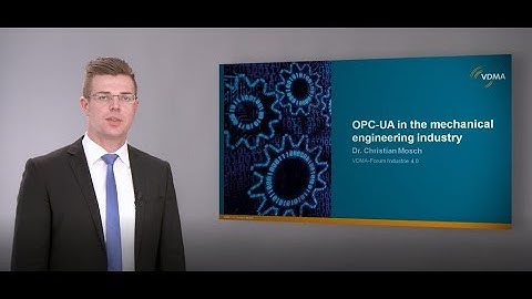 9min details: OPC UA in the mechanical engineering industry by Dr. Mosch, VDMA