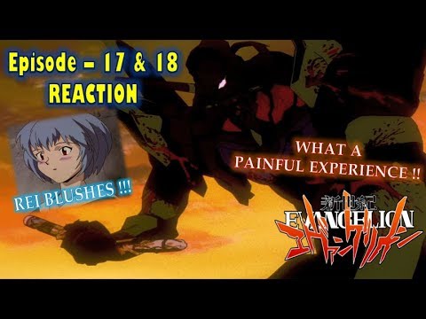 The 4th Children Neon Genesis Evangelion Episode 17 18 Reaction 新世紀 エヴァンゲリオン 17 18話 Youtube