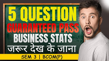 5 QUESTIONS = GURARANTEED PASS 🔥🔥 | Business Stats | Bcom(P) | Dec