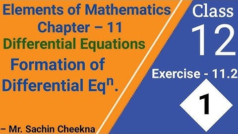 Formation of differential equations Elements of mathematics class 12 exercise 11.2 questions 1 to 5