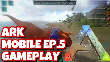 ARK: MOBILE PVE - Killing ALPHA Carno, Taming a Carno, and Carno Island!! [S1Ep5]