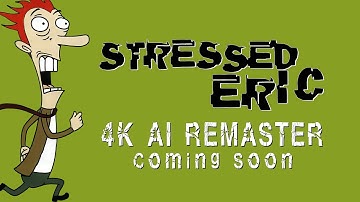 Coming Soon - Stressed Eric (1998) 4K AI Remaster