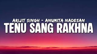Tenu Sang Rakhna (Lyrics) | Jigra | Arijit Singh | Anumita Nadesan | Alia Bhatt | Varun Grover
