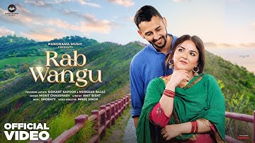 Rab Wangu - Song | Shobayy, Mohit Chaudhary, Amit Bisht | Sidhant Kapoor & Muskaan Bajaj