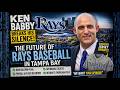 Tampa Bay #Rays Owner/CEO Ken Babby on the Team's Future, New Stadium Economic Impact, &amp; More!